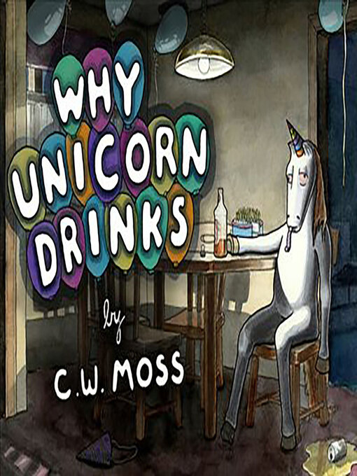Title details for Why Unicorn Drinks by C. W. Moss - Wait list